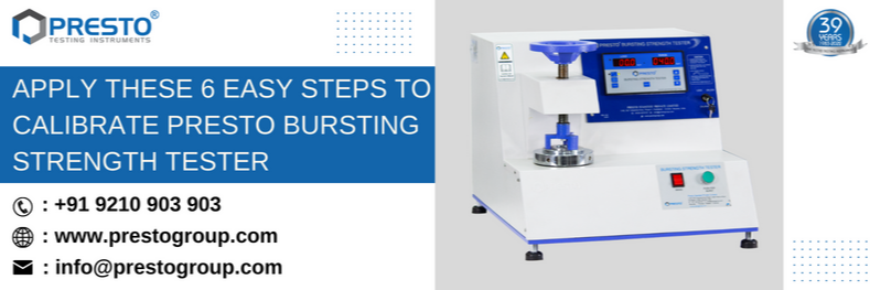 Apply these 6 easy steps to calibrate Presto bursting strength tester